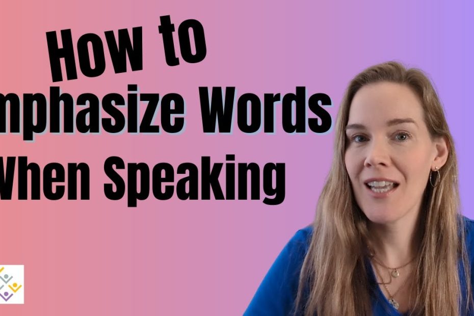 How To Emphasize Words When Speaking - Youtube