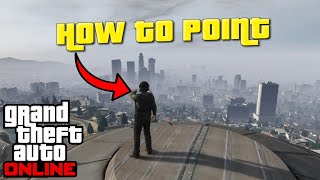 How To Point In Gta Online: Pc, Ps4, Xbox One